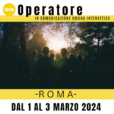 Corso di Comunicazione Umana Interattiva - Roma Corso di Comunicazione Umana Interattiva